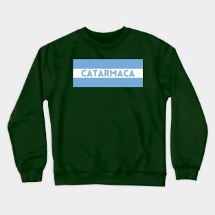 Catarmaca City in Argentina Flag Crewneck Sweatshirt